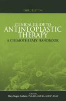 Clinical Guide to Antineoplastic Therapy: A Chemotherapy Handbook 1935864319 Book Cover
