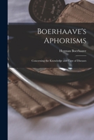 Boerhaave's Aphorisms: Concerning the Knowledge and Cure of Diseases 1016216637 Book Cover