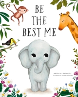 Be the Best Me: An Elephant Tale 1958935034 Book Cover