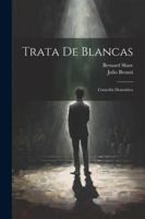 Trata De Blancas: Comedia Dramática (Spanish Edition) 1022592157 Book Cover