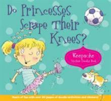 Do Princesses Scrape Their Knees?: Keepsake Sticker Doodle Book 1589799488 Book Cover