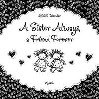 Blue Mountain Arts 2020 Wall Calendar "A Sister Always, a Friend Forever" 12 x 12 in. 12-Month Wall Calendar by Marci & the Children of the Inner Light Is a Perfect Christmas Gift for a Sister 1680882732 Book Cover