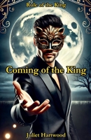 Coming of the King (Rule of the King) B0DYRCJT5R Book Cover