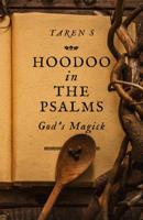 Hoodoo in the Psalms: God's Magick 1789042062 Book Cover