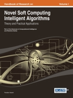 Handbook of Research on Novel Soft Computing Intelligent Algorithms: Theory and Practical Applications Vol 1 1668426137 Book Cover