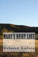 Mary's Quiet Love 1514658755 Book Cover