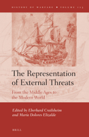 Representations of External Threats in History: Medieval World to 19th Century 9004390154 Book Cover