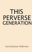 This Perverse Generation 1777052351 Book Cover