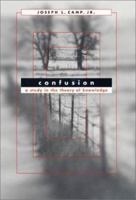 Confusion: A Study in the Theory of Knowledge 0674015916 Book Cover