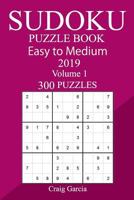 300 Easy to Medium Sudoku Puzzle Book 2019 1727194292 Book Cover