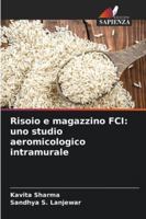 Risoio e magazzino FCI: uno studio aeromicologico intramurale 620930690X Book Cover