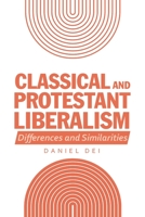 Classical and Protestant Liberalism: Differences and Similarities 1664231773 Book Cover