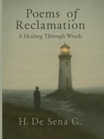 Poems of Reclamation: A Healing Through Words 1764119126 Book Cover