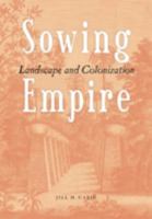 Sowing Empire: Landscape and Colonization 0816640963 Book Cover