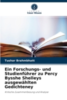 Ein Forschungs- und Studienführer zu Percy Bysshe Shelleys ausgewählten Gedichteney: Kritische Zusammenfassung und Analyse 6203825654 Book Cover