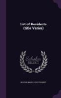 List of Residents. (Title Varies) 0526351403 Book Cover