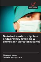 Doświadczenia z użyciem endoprotezy Ovation w chorobach aorty brzusznej 6209391974 Book Cover