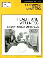 Health And Wellness: Illness Among Americans 1414407629 Book Cover