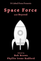 Space Force... and Beyond 1949476243 Book Cover