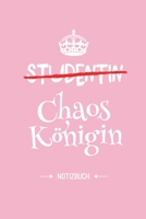 Studentin - Chaoskönigin: Notizbuch als Geschenk für eine Studentin - A5 / liniert - Studenten Geschenke zum Geburtstag oder Weihnachten (German Edition) B083XTGRT8 Book Cover