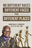 No Different Races, Different Faces from Different Places: The Earth Divided Peleg / Division Genesis 10:25 1778390110 Book Cover