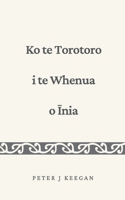 Ko te Torotoro i te Whenua o Īnia 0473705435 Book Cover