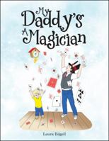 My Daddy's a Magician 1546290648 Book Cover