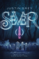 Sever (Slayer Society, #1) 1790939097 Book Cover