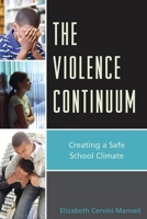 The Violence Continuum: Creating a Safe School Climate 161048567X Book Cover