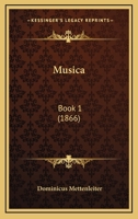 Musica: Book 1 (1866) 1166602028 Book Cover