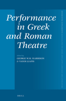 Performance in Greek and Roman Theatre 9004244573 Book Cover