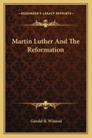 Martin Luther And The Reformation 1432599135 Book Cover