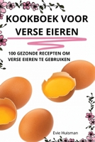 Kookboek Voor Verse Eieren (Dutch Edition) 1836239645 Book Cover
