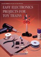 Easy Electronics Projects for Toy Trains 0897784014 Book Cover