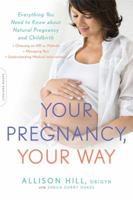 Your Natural Pregnancy and Childbirth: An OB/GYN’s Guide for Every Woman and Couple 073821910X Book Cover