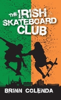 The Irish Skateboard Club (4) (Callahan Family Saga) 1647461804 Book Cover