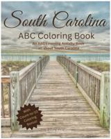 My South Carolina ABCs Coloring Book: An ABC Learning and Coloring Kids Activity Book all about South Carolina (My States ABCs Coloring Activity Books) 1962472116 Book Cover