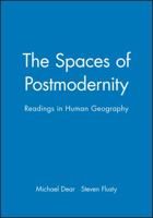The Spaces of Postmodernity: Readings in Human Geography 0631217827 Book Cover