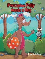 Porcupine Polly Needs a Hug 1645591042 Book Cover