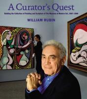 A Curator's Quest: Building the Museum of Modern Art's Painting and Sculpture Collection, 1967-1988 1590201175 Book Cover