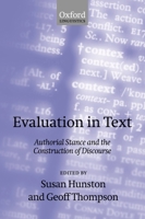 Evaluation in Text: Authorial Stance and the Construction of Discourse 0198299869 Book Cover