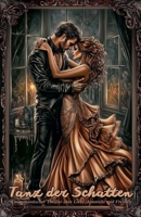 Tanz der Schatten: Ein romantischer Thriller über Liebe, Kontrolle und Freiheit (German Edition) B0DSKBK1LG Book Cover