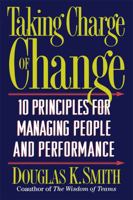 Taking Charge of Change: 10 Principles for Managing People and Performance 0201916045 Book Cover