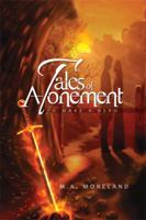 Tales of Atonement: To Make a Hero 1499018231 Book Cover