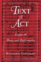 Text and Act: Essays on Music and Performance 0195094379 Book Cover