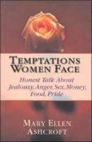 Temptations Women Face: Honest Talk About Jealousy, Anger, Sex, Money, Food, Pride 0830813209 Book Cover