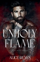 Unholy Flame: Dark Mafia Romance (House of Brothers) B0FK289PRY Book Cover
