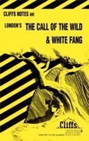 The Call of the Wild and White Fang (Cliffs Notes) 0822002795 Book Cover