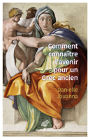 Comment Connaitre L'avenir Pour Un Grec Ancien?: Religion, Magie Et Science 2251454292 Book Cover