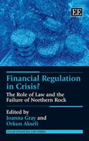 Financial Regulation in Crisis?: The Role of Law and the Failure of Northern Rock 1848445547 Book Cover